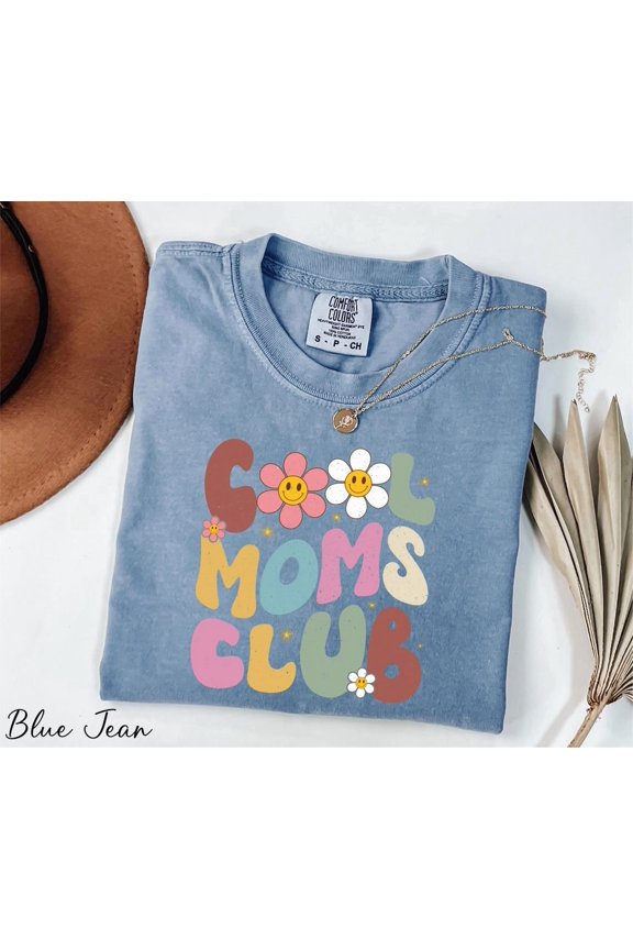 Cool Moms Club Cool Mom Mom Life Mama New Mom Birthday T-Shirt