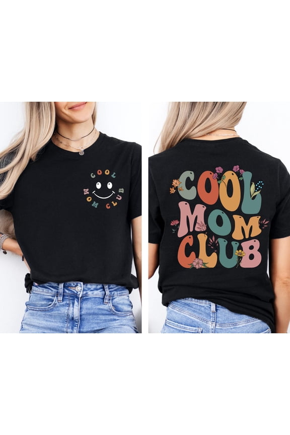 Cool Moms Club Funny Mom Birthday Mother'S Day T-Shirt All size S-3XL
