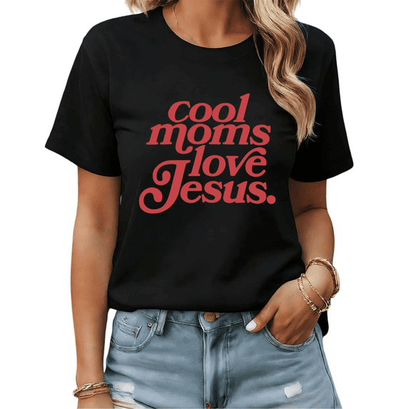 Cool Moms Love Jesus Womens Print Tshirt Graphic Tees White/Black S-5XL Tops