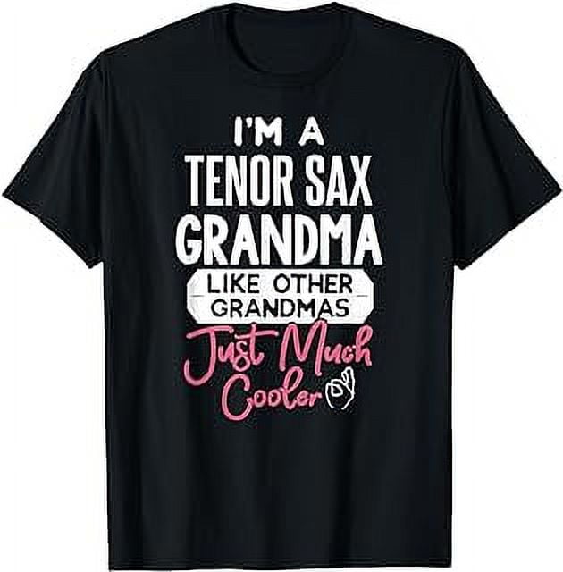 Cool Mothers Day Design Tenor Sax Grandma T-Shirt - Walmart.com