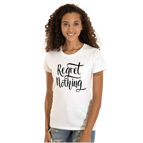 Cool Motivational Regret Nothing Womens Slim Fit Graphic Tee Brisco Brands M