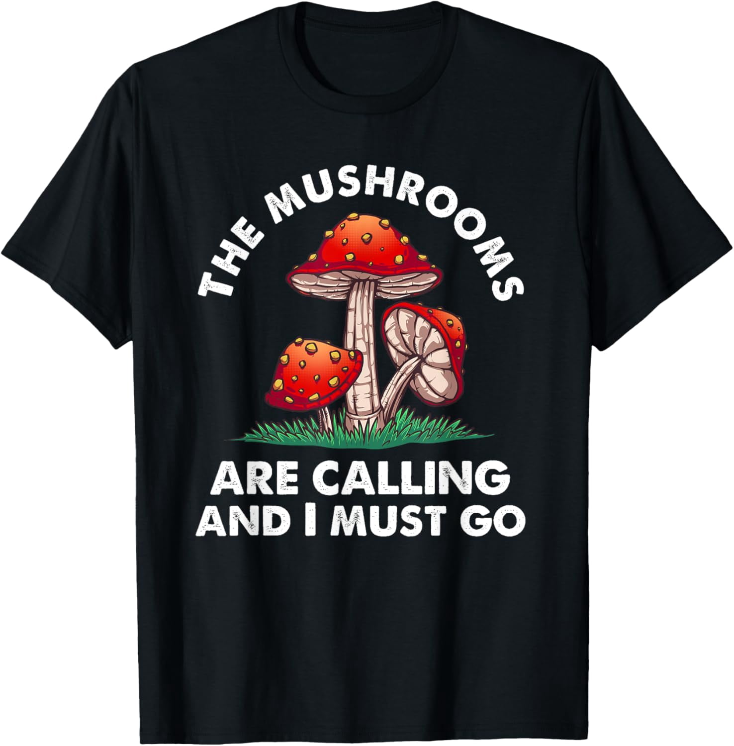 T-shirt maglietta The Mushrooms Are Calling And I Must Go Funny da uomo T-shirt maglietta The Mushrooms Are Calling And I Must Go Funny da uomo
