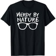 thumbnail image 1 of Cool Nerd Nerdy By Nature T-Shirt - Geek Glasses Tee T-Shirt, 1 of 4