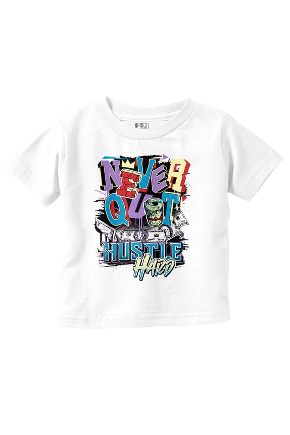 Cool Never Quite Hustle Hard Graffiti Toddler Boy Girl T Shirt Infant Toddler Brisco Brands 6M