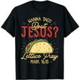 thumbnail image 1 of Cool Nice Cinco De Mayo Wanna Taco about Jesus T-Shirt, 1 of 5