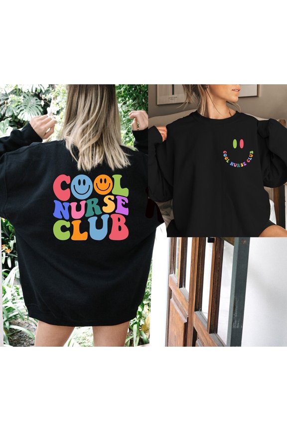 Cool Nurse Club Sweatshirt,Back And Front Sweatshırt Nurse Shirt, For Nurse, Nurse Club Tee, Nurses Shirt,Smile Face Nursing Tee Sweatshirt All Size S-5XL