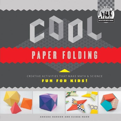 Pre-Owned Cool Paper Folding: Creative Activities That Make Math & Science Fun for Kids!: Creative Activities That Make Math & Science Fun for Kids! (Library Binding) 1617838233 9781617838231