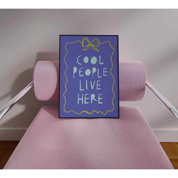Cool People Live Here Poster, Motivational Quotes Typographyprint, Colorful Wall Art, Maximalist Wall Art, Wall Art, Modern Wall Decor, 16x24 UNFRAMED