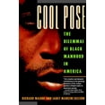 thumbnail image 1 of Cool Pose : The Dilemma of Black Manhood in America (Paperback), 1 of 1
