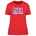 thumbnail image 1 of Cool Quote: 2 Day Ill Be Unicorn T-Shirt Women -Image by Shutterstock, Female Medium, 1 of 2