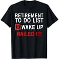 thumbnail image 1 of Cool Retirement Art For Men Women Retired To Do List Retiree T-Shirt, 1 of 4