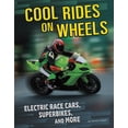 thumbnail image 1 of Cool Rides on Wheels : Electric Race Cars, Superbikes, and More, 1 of 1