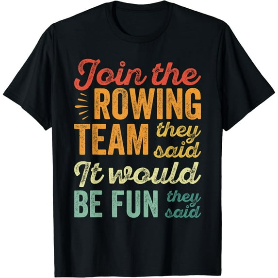 Cool Rower Join The Rowing Team They Said It Would Be Fun Short T-Shirt