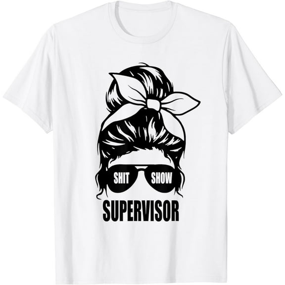 Cool S.h.i.t Show Supervisor Hilarious Vintage For Adults T-Shirt