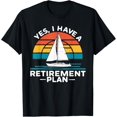 thumbnail image 1 of Cool Sailing For Men Women Retirement Plan Boating Sailboat T-Shirt, 1 of 4
