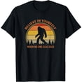 thumbnail image 1 of Cool Sasquatch Big Foot Shirt Gift, Believe in Yourself T-Shirt, 1 of 4