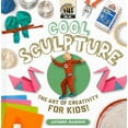 thumbnail image 1 of Pre-Owned Cool Sculpture: The Art of Creativity for Kids! (Unknown) 1604531444 9781604531442, 1 of 1