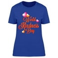 thumbnail image 1 of Cool Sign: World Kindness Day T-Shirt Women -Image by Shutterstock, Female Large, 1 of 2