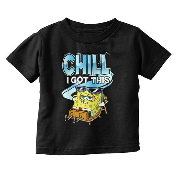 Cool Spongebob Chill I Got This Toddler Boy Girl T Shirt Infant Toddler Brisco Brands 12M