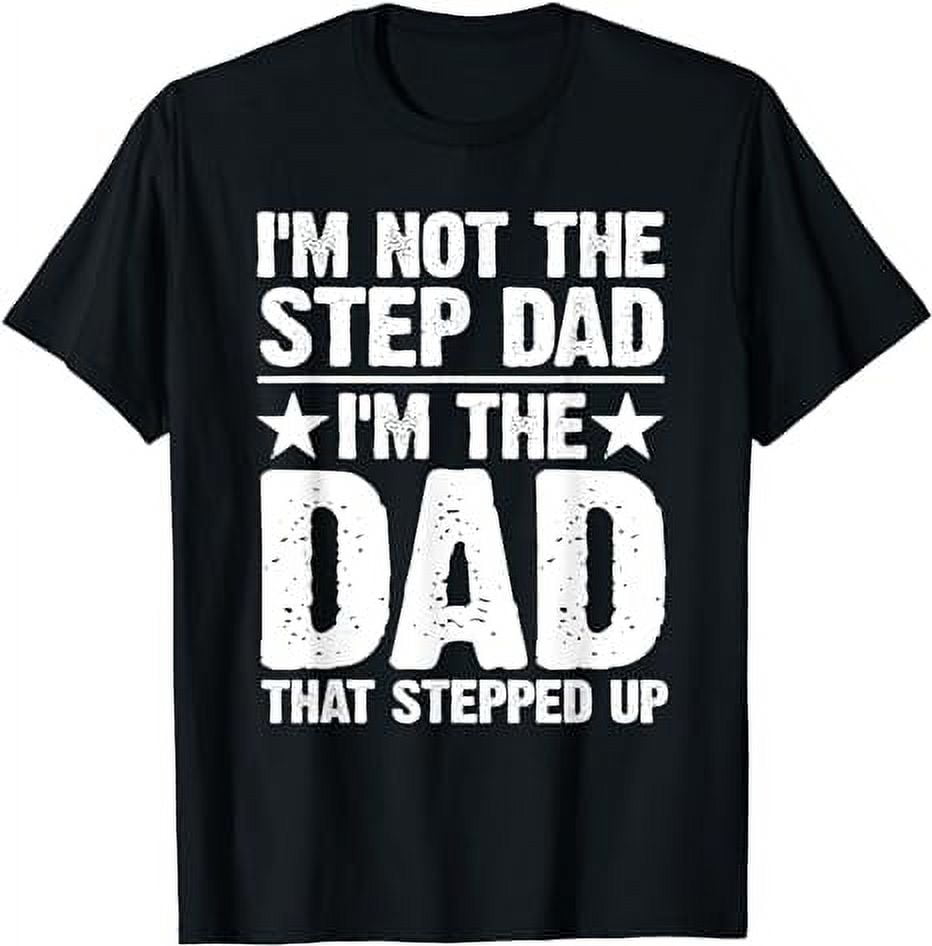 Cool Step Up Dad For Women Father World's Best Stepdad Ever Black T 