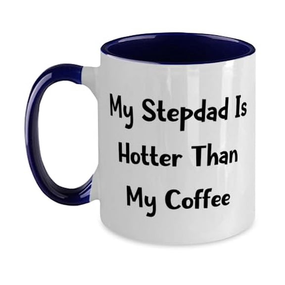 Cool Stepdad Gifts, My Stepdad Is Hotter Than My Coffee, Stepdad Two Tone 11oz Mug From Son, Cup For Dad, Fathers Day gift for stepdad, Gift ideas for stepfather, What to get stepdad for Fathers Day,