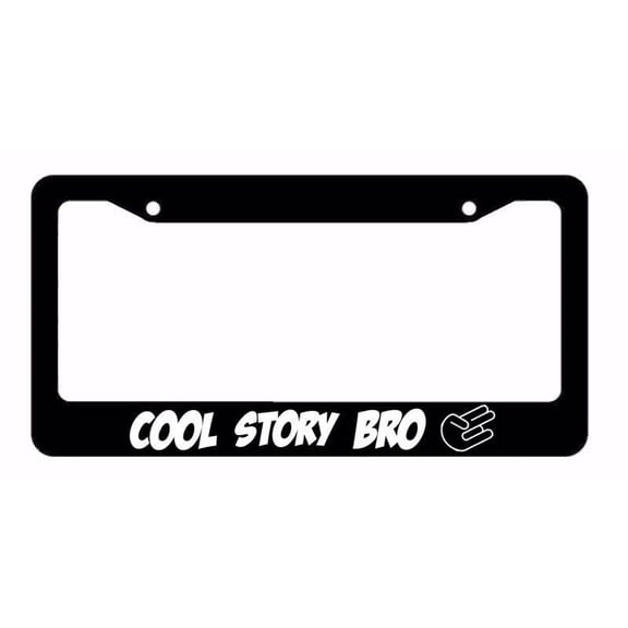 Cool Story Bro Shocker JDM Race Drift Dope Low Slammed Black License Plate Frame