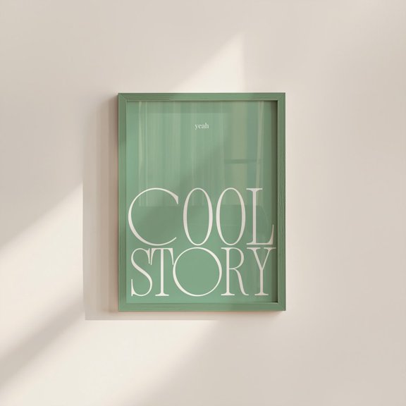 Cool Story Minimalist Wall Quote Poster, Unframed Size 12x18