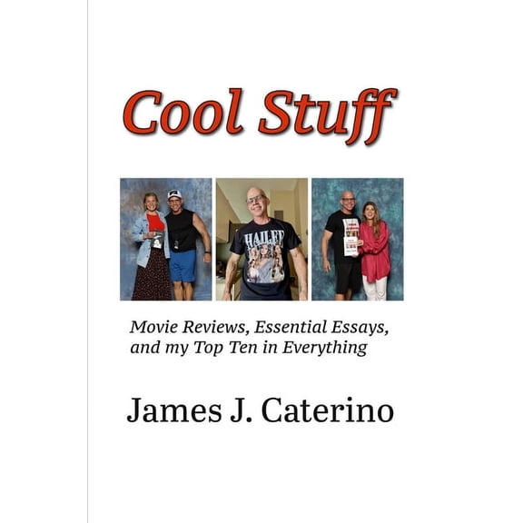Reviews and Essays Cool Stuff: Movie Reviews, Essential Essays, and My Top Ten in Everything, (Paperback)