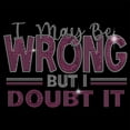 thumbnail image 1 of Cool Text Iron on Rhinestones Transfer I May Be Wrong But I Doubt It Heat Transfer Stickers Iron on Decals Bling Rhinestone Patches for T-Shirt Clothing Tote Bag DIY Art Craft Gifts 1sheet, 1 of 7