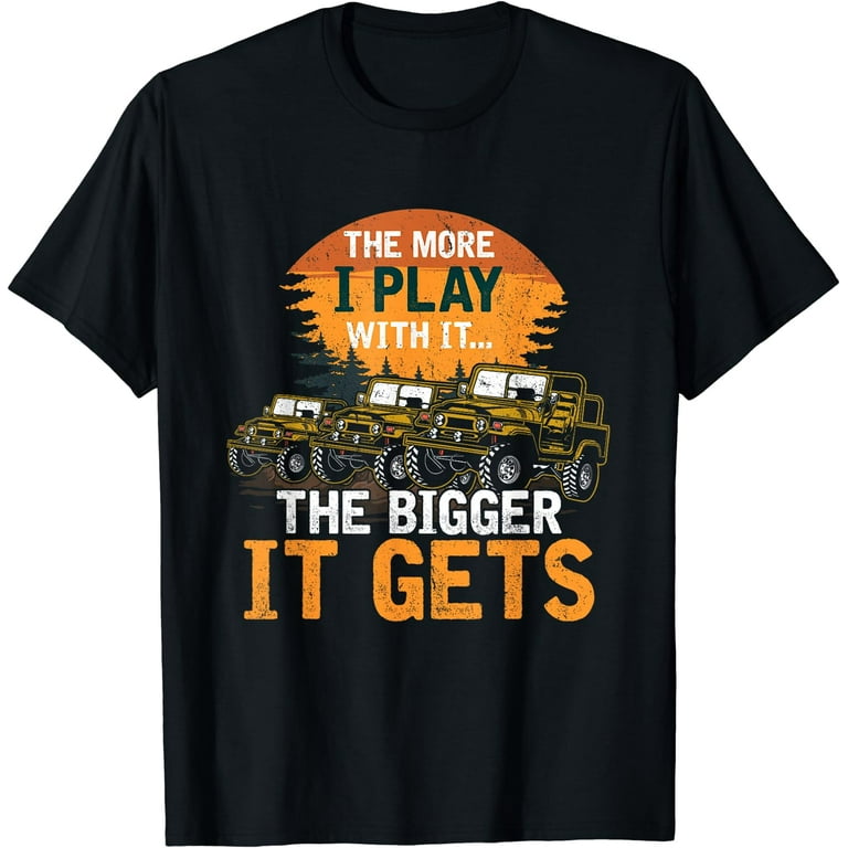 Cool The More I Play With It...The Bigger It Gets Men Shirt Cool The More I Play With It...The Bigger It Gets Men Shirt
