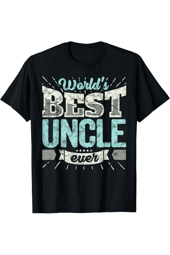 Cool Uncles Gift T Shirt: World's Best Uncle Ever Family Tee T-Shirt