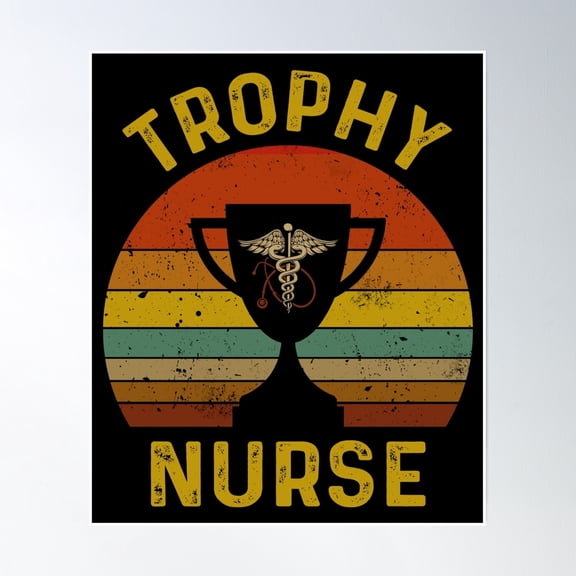 Cool Vintage Trophy Nurse Birthday Nurses Day Nursery Nursing Life T Poster Wall Art, Modern Wall Decor, 8x12 UNFRAMED