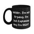 thumbnail image 1 of Cool Welder Gifts, Welder. I'm not Arguing. I'm Just Explaining Why I'm, Birthday Gifts, 11oz 15oz Mug For Welder from Coworkers, Welding, Gifts for welders, Cool welding gifts, Unique welding gifts, 1 of 2
