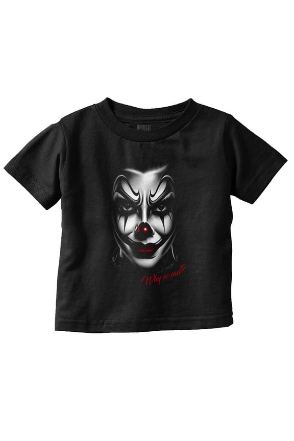 Cool Why So Sad Scary Horror Clown Toddler Boy Girl T Shirt Infant Toddler Brisco Brands 12M