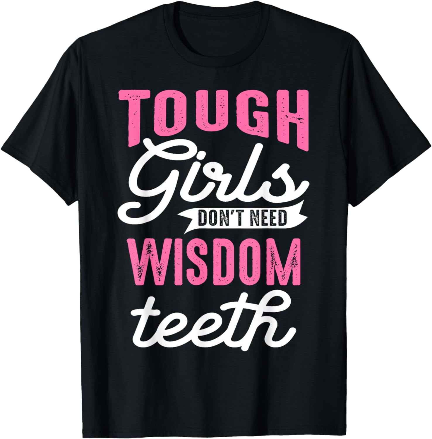 Cool Wisdom Teeth Extraction Gift Women Funny Tough Girl Gag T Shirt Walmart