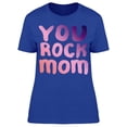 thumbnail image 1 of Cool You Rock Mom Text T-Shirt Women -Image by Shutterstock, Female Large, 1 of 2