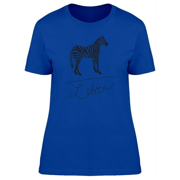 Cool Zebra Graphic Quote T-Shirt Women -Image by Shutterstock, Female Small