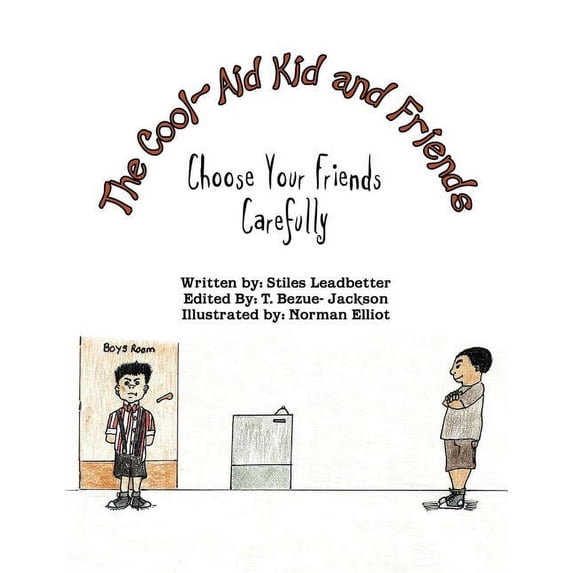 The Cool-Aid Kid and Friends: Choose Your Friends Carefully, (Paperback)