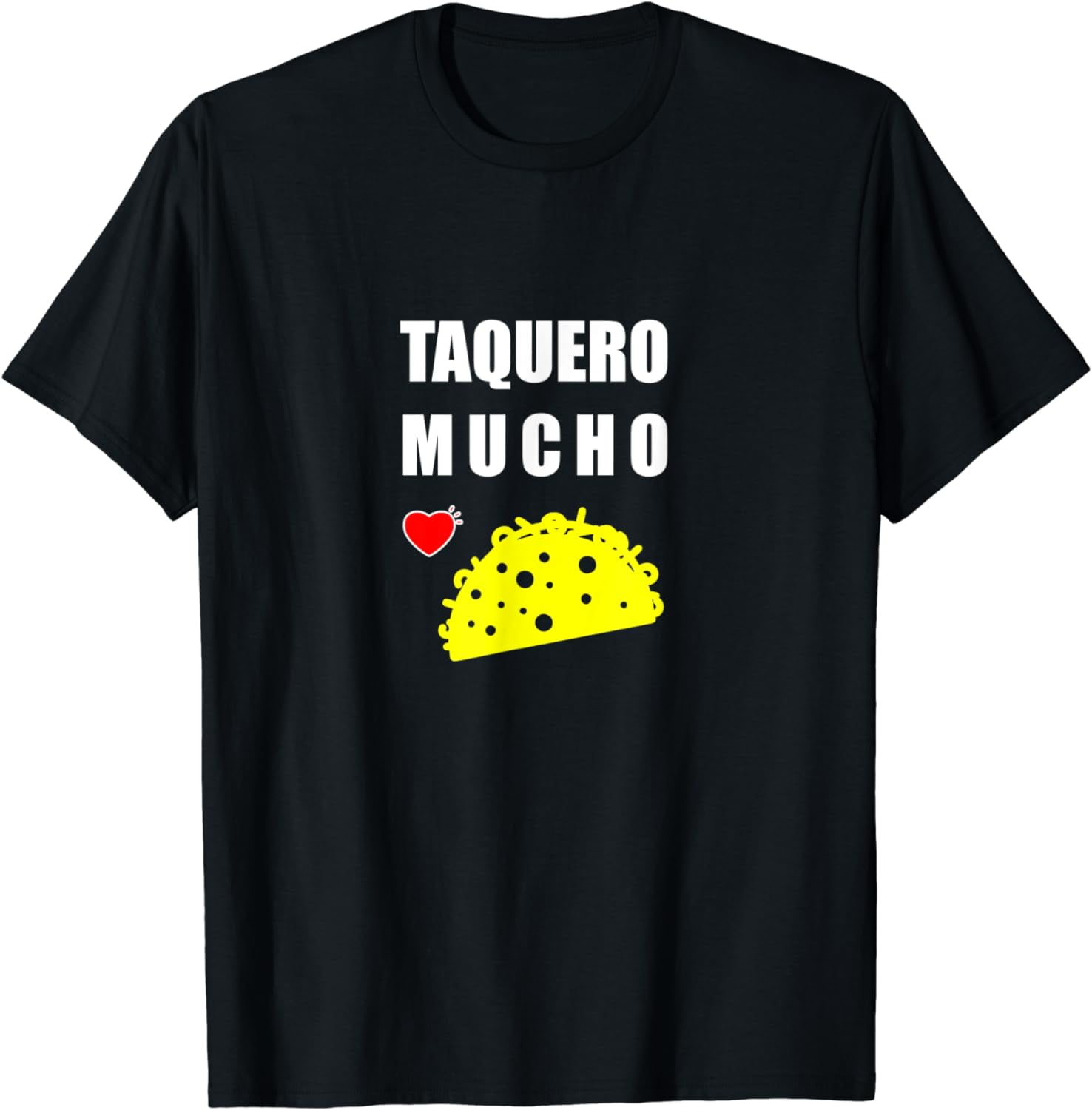 Cool and Funny Spanish Mexican Taquero Mucho T-shirt - Walmart.com