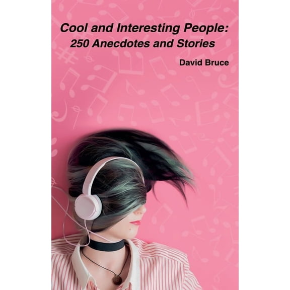 Cool and Interesting People: 250 Anecdotes and Stories, (Paperback)