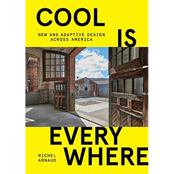 Pre-Owned Cool Is Everywhere: New and Adaptive Design Across America (Hardcover) 1419738224 9781419738227