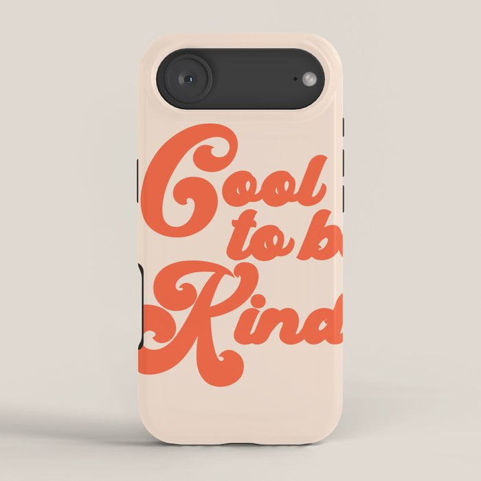 Cool to Be Kind Orange Script Tough Cell Phone Case for Select Apple ...