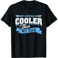 thumbnail image 1 of Cooler Than My Dad Fun Nephew Niece Saying Cute T-Shirt, 1 of 3