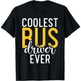 thumbnail image 1 of Coolest Bus Driver Ever Bus Driver T-Shirt, 1 of 4