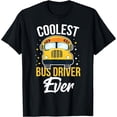 thumbnail image 1 of Coolest Bus Driver Ever School Bus Driver Gift T-Shirt, 1 of 6