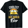 thumbnail image 1 of Coolest Bus Driver Ever School Bus Driver Gift T-Shirt, 1 of 5