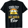 thumbnail image 1 of Coolest Bus Driver Ever School Bus Driver Gift T-Shirt, 1 of 4