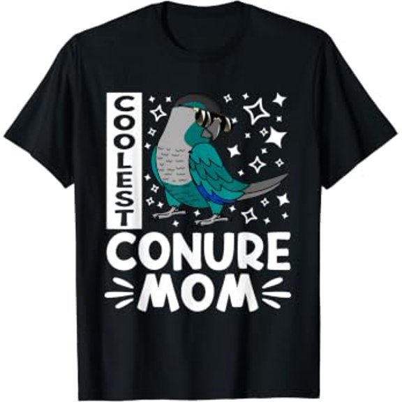 Coolest Conure Parrot Mom I Turquoise Green Cheek Conure T-Shirt