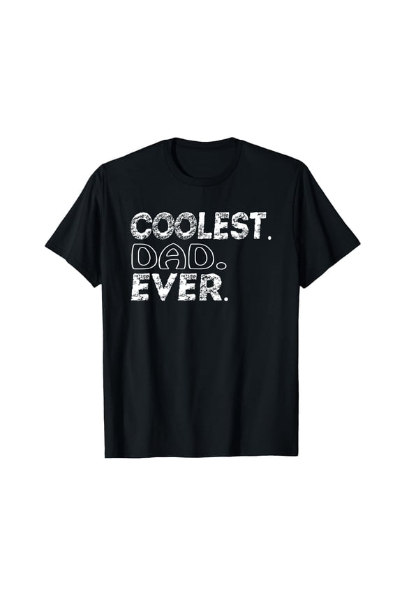 Coolest Dad Ever Text Design T-Shirt - Perfect Gift for Father's Day