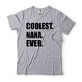 thumbnail image 1 of Coolest Nana Ever Shirt Nana Shirt Gift For Nana Funny Shirt For Nana Grandma Gift (Medium Grey), 1 of 6